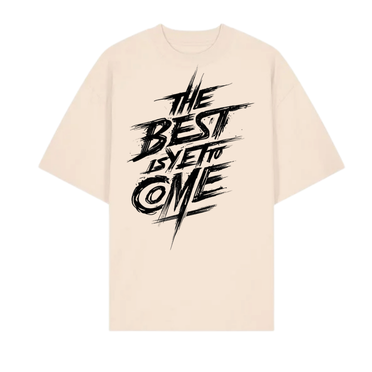 The Best Is Yet To Come – OVERSIZED TEE
