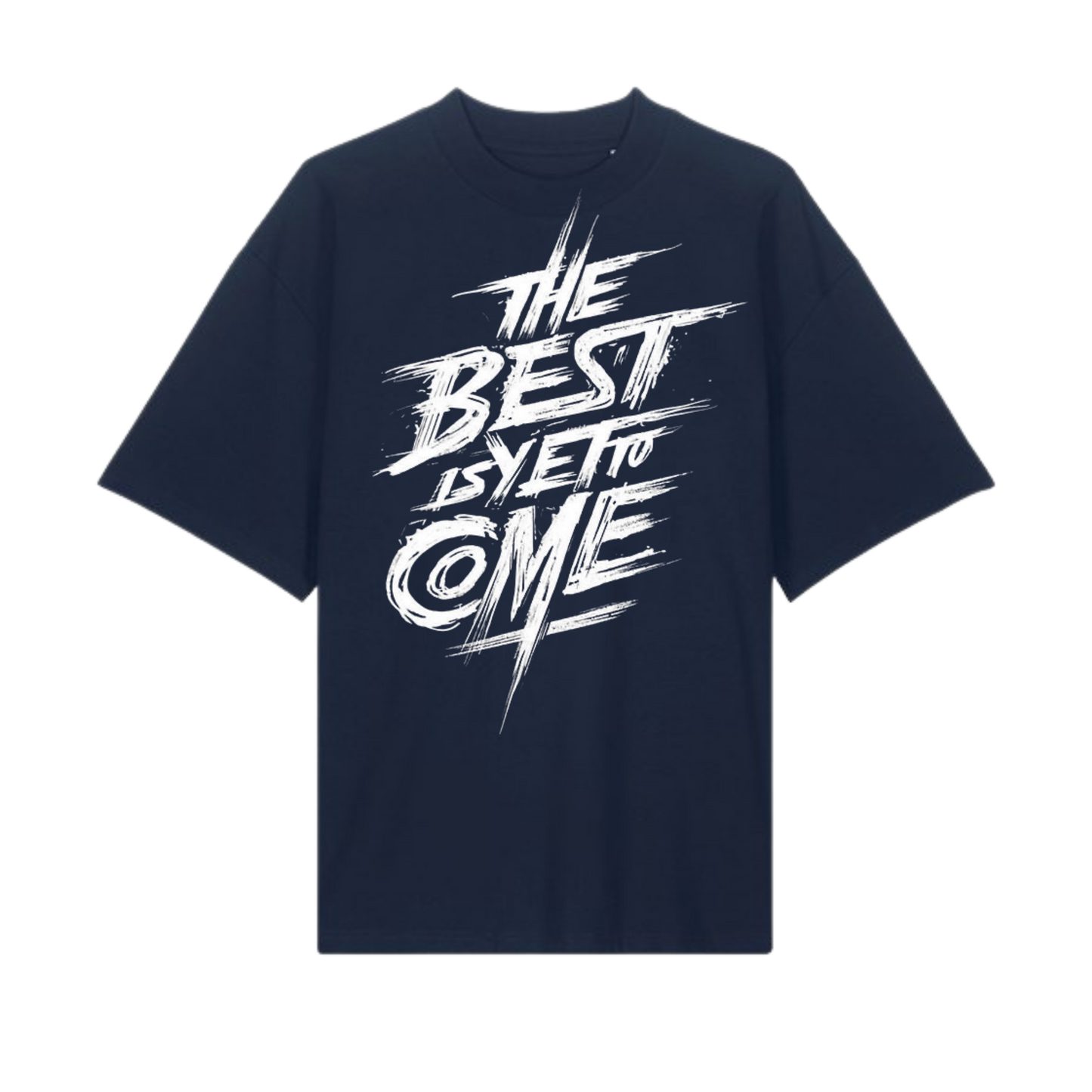 The Best Is Yet To Come – OVERSIZED TEE